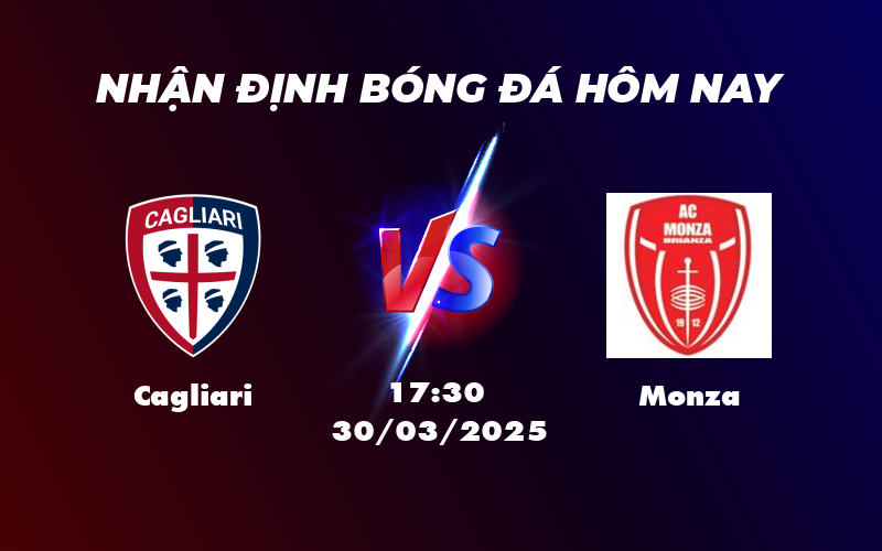 Nhận định soi kèo Cagliari vs Monza Đội nhà liệu có nắm lợi thế 1 cagliari monza 30 03 seria a