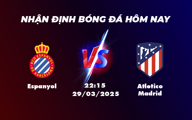 Nhận định soi kèo Espanyol vs Atletico Madrid Cuộc đối đầu kịch tính tại La Liga 1 espanyol atletico madrid 29 03 la liga