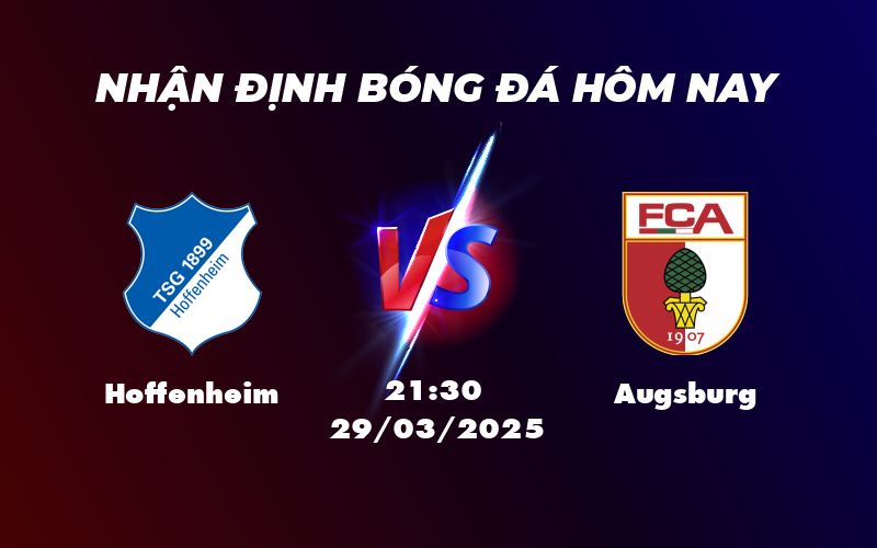 Nhận định - Soi kèo Hoffenheim vs Augsburg Trận chiến kịch tính tại Bundesliga 1 hoffenheim augsburg 29 03 bundesliga