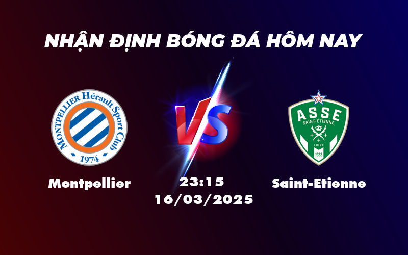 Nhận định soi kèo Montpellier vs Saint-Etienne Cuộc đối đầu căng thẳng ở nhóm cuối bảng 1 montpellier saint etienne 16 03 ligue 1