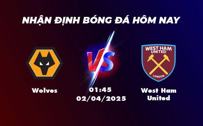 Soi kèo Wolves vs West Ham United Cuộc chiến trong nhóm nguy hiểm 1 wolves west ham united 02 04 ngoai hang anh