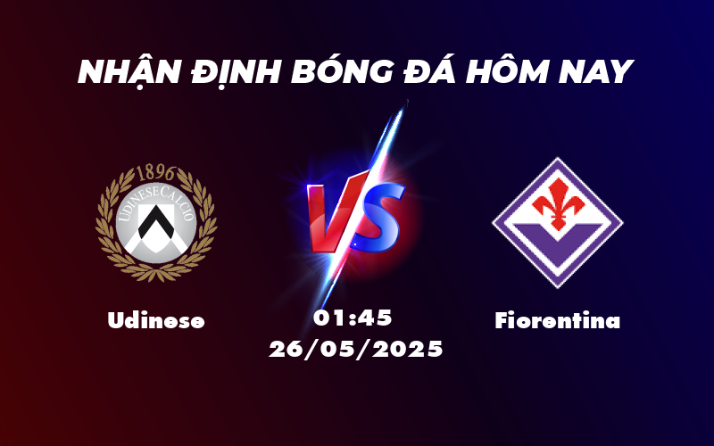 Nhận định Udinese vs Fiorentina Thế trận nghiêng về đội khách 1 udinese fiorentina 26 05 seria a