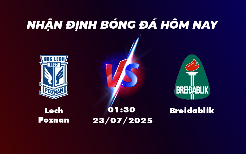 Nhận định soi kèo Lech Poznan vs Breidablik 23/07 giải C1 Ai sẽ giành lợi thế 1 lech poznan breidablik 23 07 c1