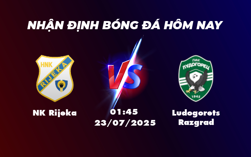Nhận định trận đấu NK Rijeka vs Ludogorets Razgrad Cơ hội cho đội khách làm nên bất ngờ 1 nk rijeka ludogorets razgrad 23 07 c1